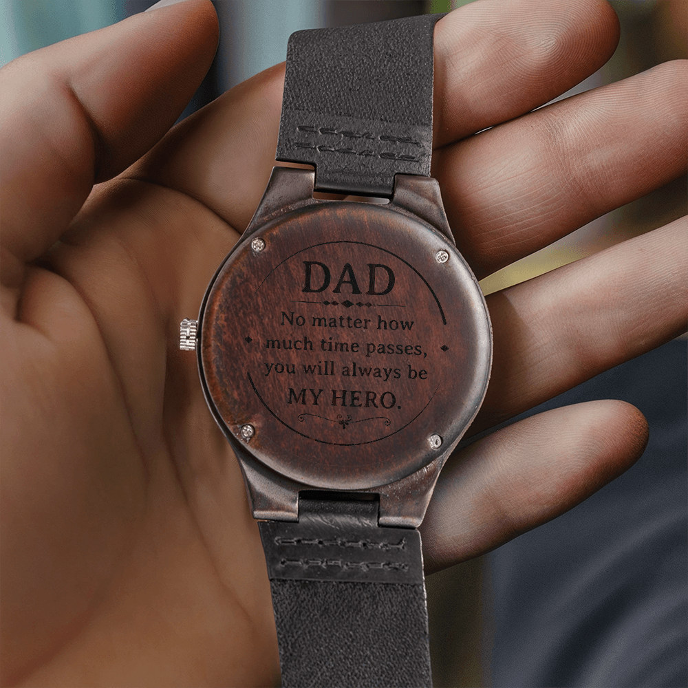 To My Dad Wooden Watch – No Matter How Much Time Passes Personalized Gift