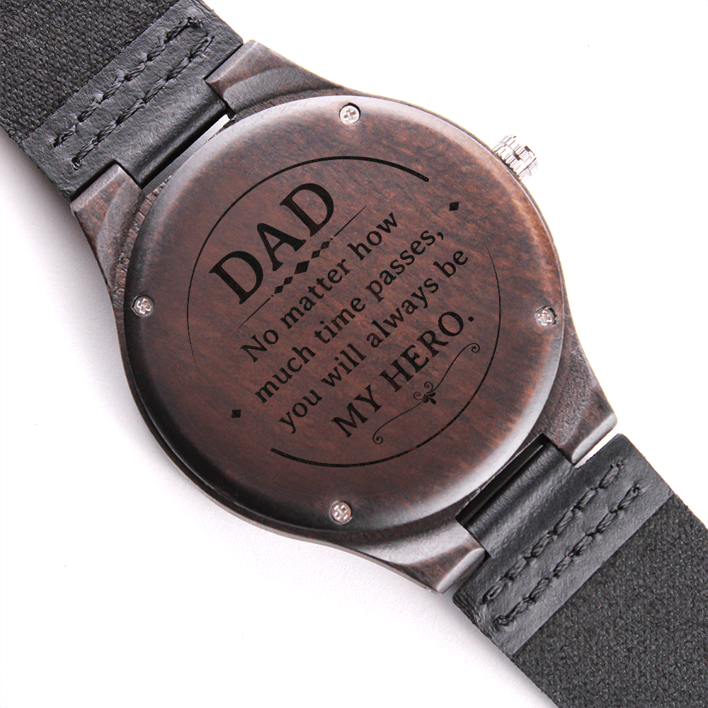 To My Dad Wooden Watch – No Matter How Much Time Passes Personalized Gift