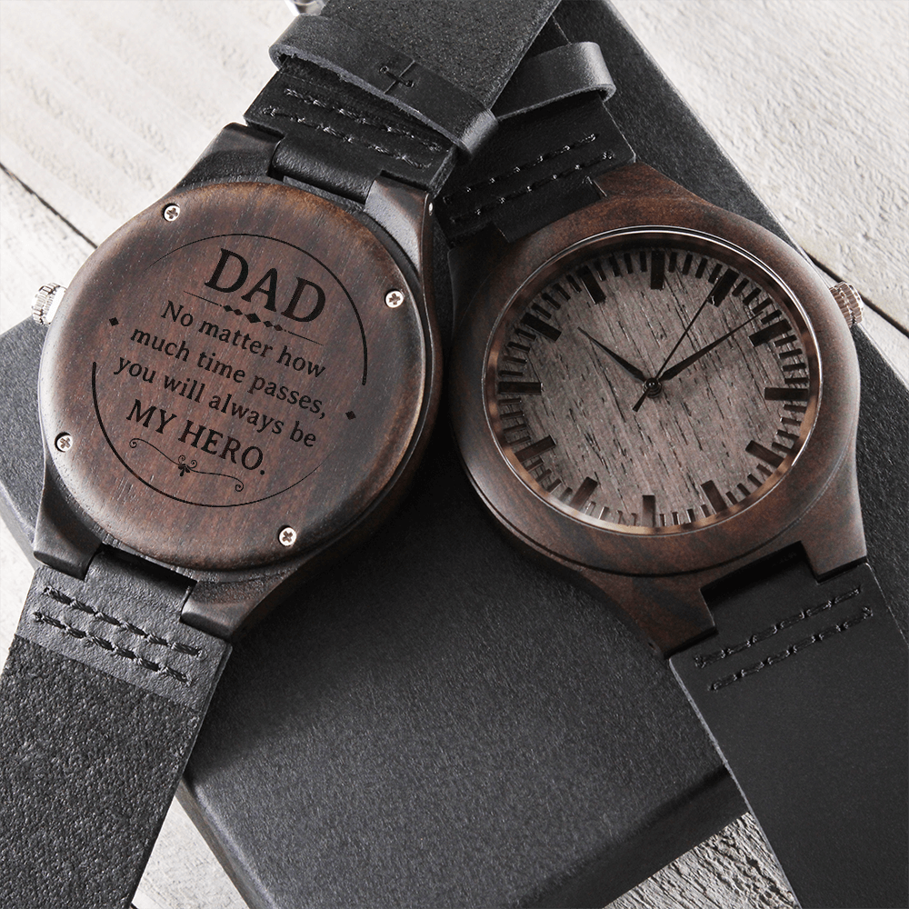 To My Dad Wooden Watch – No Matter How Much Time Passes Personalized Gift