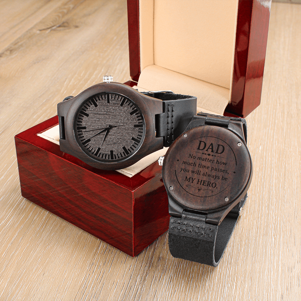 To My Dad Wooden Watch – No Matter How Much Time Passes Personalized Gift