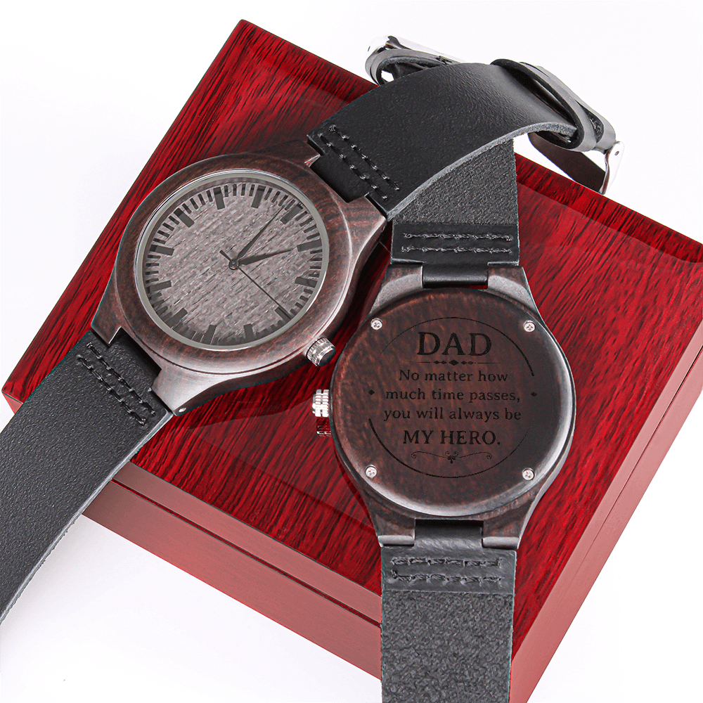 To My Dad Wooden Watch – No Matter How Much Time Passes Personalized Gift